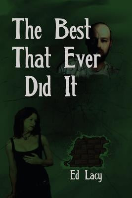 The Best That Ever Did It by Lacy, Ed