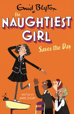 Naughtiest Girl Saves the Day: Book 7 by Blyton, Enid