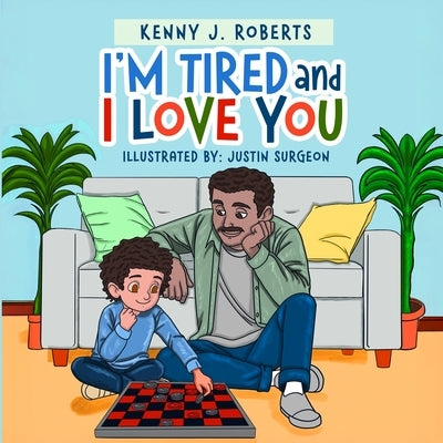 I'm Tired and I Love You by Roberts, Kenny J.