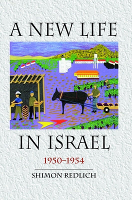 A New Life in Israel: 1950-1954 by Redlich, Shimon