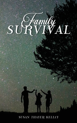 Family Survival by Kelley, Susan Thayer