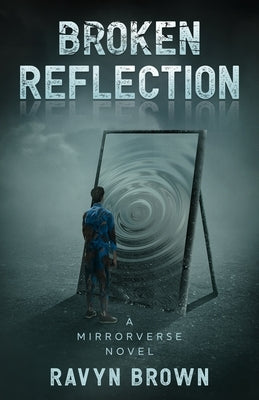Broken Reflection by Brown, Ravyn