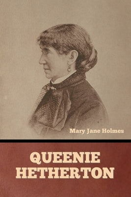 Queenie Hetherton by Holmes, Mary Jane