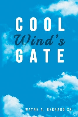 Cool Wind's Gate by Bernard, Wayne A.