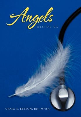 Angels Beside Us by Betson, Craig E. Mhsa