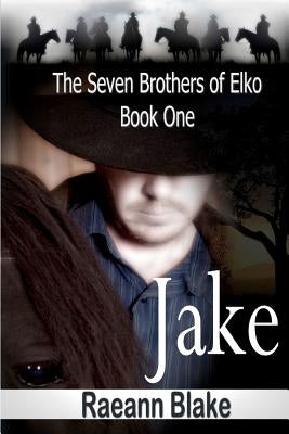 Jake (The Seven Brothers of Elko: Book One) by Jones, Sharon Gunn