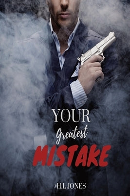 Your Greatest Mistake by Jones, H. L.