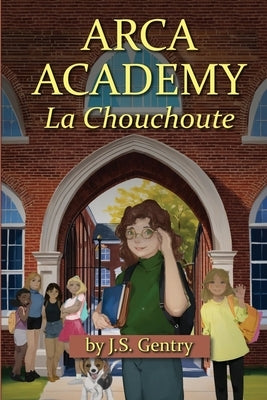 ARCA Academy: La Chouchoute by Gentry, J. S.