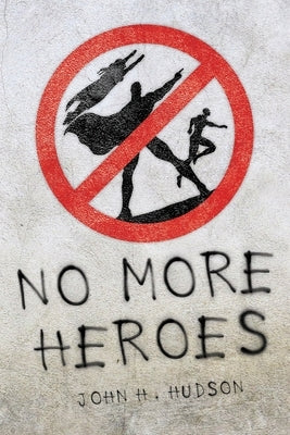 No More Hereos: A look at the impact heroes have on our culture today and the role of Psychological Contracting in the hero / devotee by Hudson, John H.