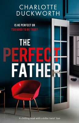 The Perfect Father by Duckworth, Charlotte