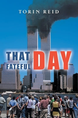 That Fateful Day by Reid, Torin