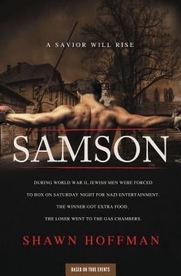 Samson: A Savior Will Rise by Hoffman, Shawn