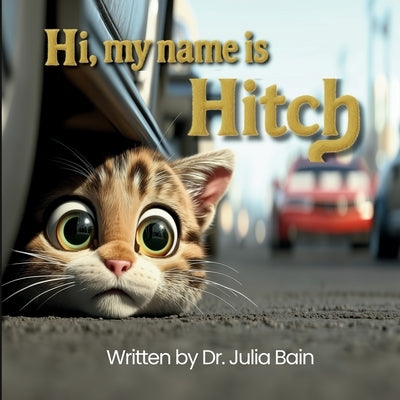 Hi, my name is Hitch by Bain, Julia