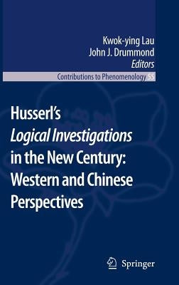 Husserl's Logical Investigations in the New Century: Western and Chinese Perspectives by Lau, Kwok-Ying