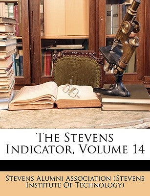 The Stevens Indicator, Volume 14 by Stevens Alumni Association (Stevens Inst