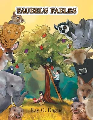 Faubel's Fables by Dague, Ray G.