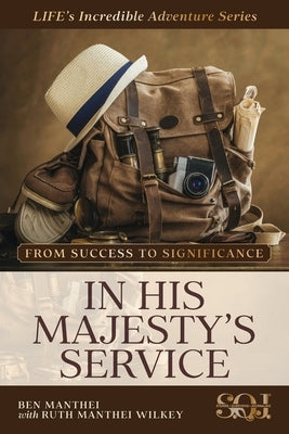 In His Majesty's Service by Manthei, Ben