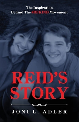 Reid's Story: The Inspiration Behind The #BEKIND Movement by Adler, Joni L.