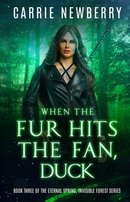 When the Fur Hits the Fan, Duck by Newberry, Carrie