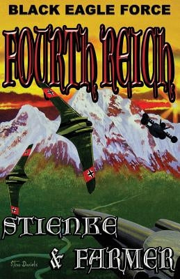 Black Eagle Force: Fourth Reich by Stienke, Buck