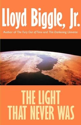 The Light That Never Was by Biggle, Lloyd, Jr.