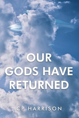 Our Gods Have Returned by Harrison, Cp