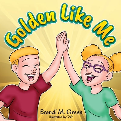 Golden Like Me by G, D.
