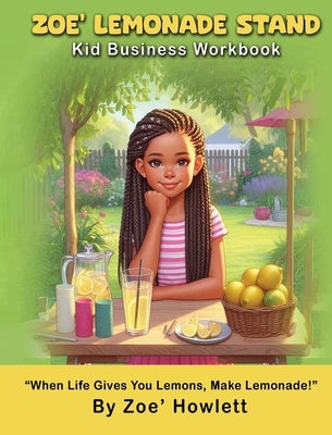 Zoe' Lemonade Stand Kid Business Workbook by Howlett, Zoe'