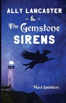 Ally Lancaster & The Gemstone Sirens by Smithers, Maci