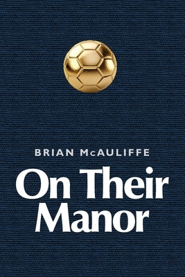 On Their Manor by McAuliffe, Brian