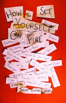 How to Set Yourself on Fire by Evans, Julia Dixon