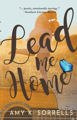 Lead Me Home by Sorrells, Amy K.