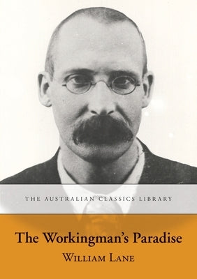 The Workingman's Paradise by Lane, William
