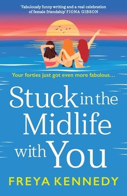 Stuck in the Midlife with You by Kennedy, Freya