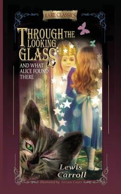 Through the Looking-Glass: And What Alice Found There (Abridged and Illustrated) by Carroll, Lewis
