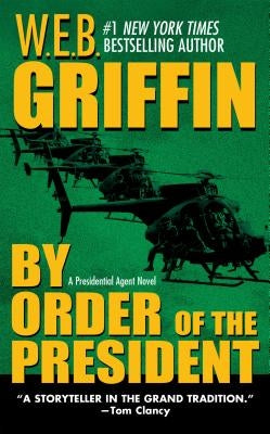 By Order of the President by Griffin, W. E. B.