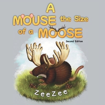 A Mouse the Size of a Moose by Zeezee