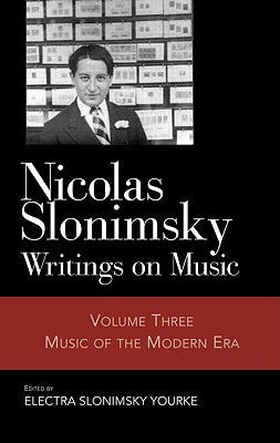 Nicolas Slonimsky: Writings on Music: Music of the Modern Era by Slonimsky, Nicolas