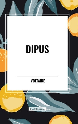 Dipus by Voltaire