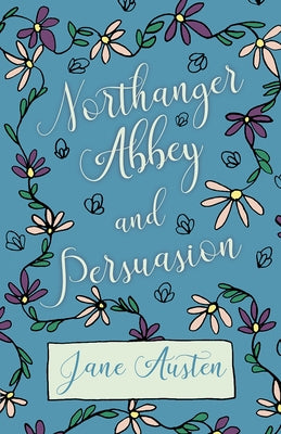 Northhanger Abbey and Persuasion by Austen, Jane