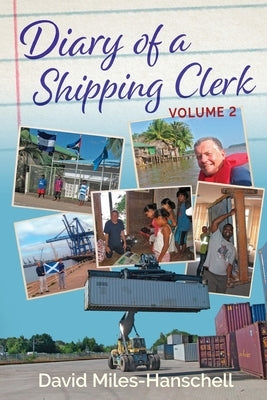 Diary of a Shipping Clerk - Volume 2 by Miles-Hanschell, David