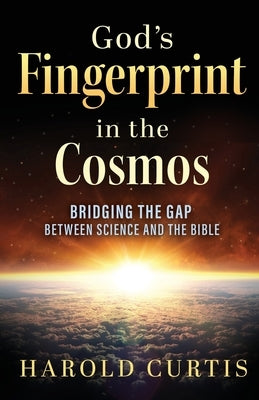 God's Fingerprint in the Cosmos by Curtis, Harold