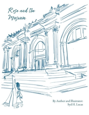 Rose and the Museum by Lucas, Syd
