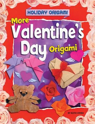 More Valentine's Day Origami by Owen, Ruth