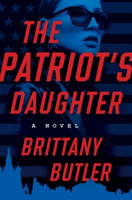 The Patriot's Daughter by Butler, Brittany