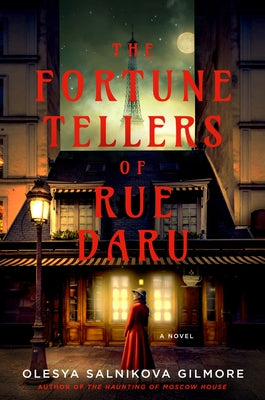 The Fortune Tellers of Rue Daru by Gilmore, Olesya Salnikova