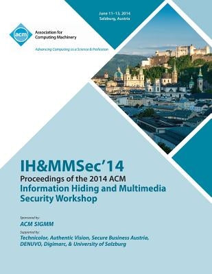 Ih&mmsec 14 2nd ACM Workshop on Information Hiding and Multimedia Security by Ih&mmsec14
