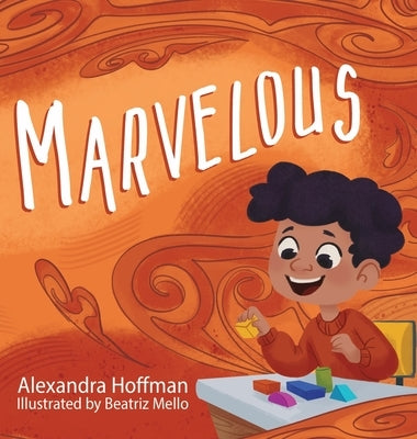 Marvelous: an inclusive kids book celebrating a child with ADHD by Hoffman