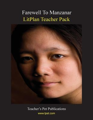 Litplan Teacher Pack: Farewell to Manzanar by Linde, Barbara M.