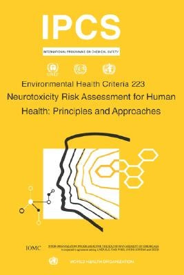 Neurotoxicity Risk Assessment: Environmental Health Criteria Series No. 223 by Who